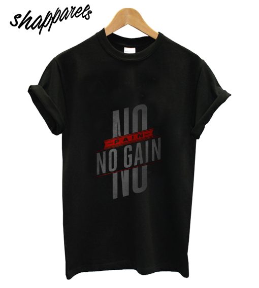 No Pain No Gain T-Shirt