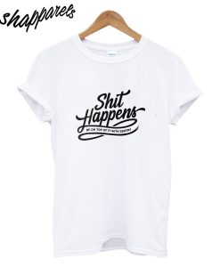 Shit Happens T-Shirt