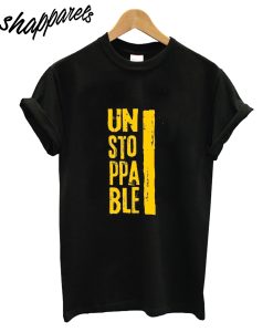 Unstoppable T-Shirt