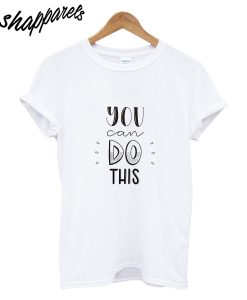 You Can Do This T-Shirt