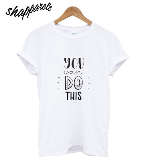 You Can Do This T-Shirt