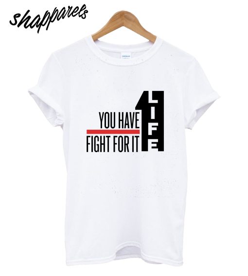 1 Life T-Shirt