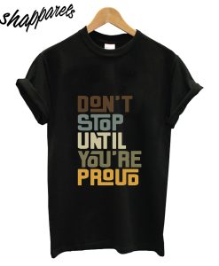 Dont Stop T-Shirt