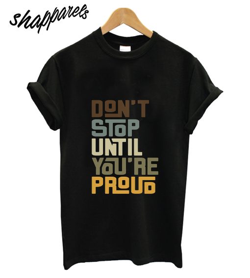 Dont Stop T-Shirt