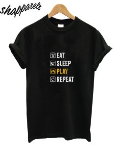 Eat Sleap Play Repeat T-Shirt