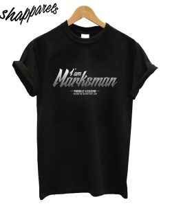 I Am Marksman T-Shirt