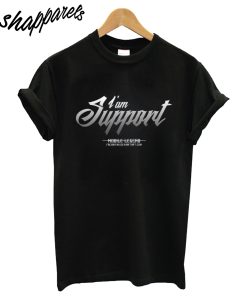 I Am Support T-Shirt