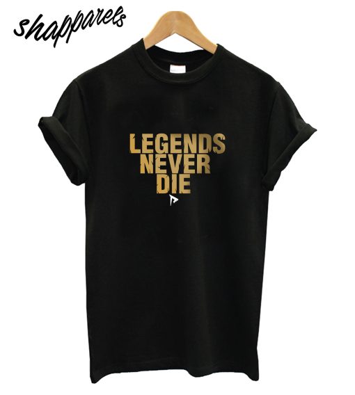 Legends Never Die T-Shirt