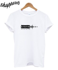 Static T-Shirt