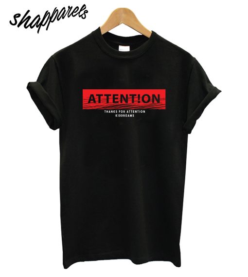 Attention T-Shirt