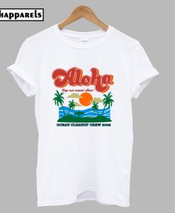 Aloha Keep Our Oceans Clean T-Shirt