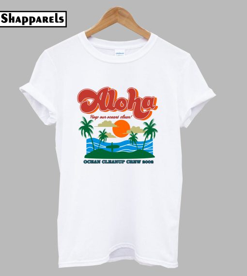 Aloha Keep Our Oceans Clean T-Shirt