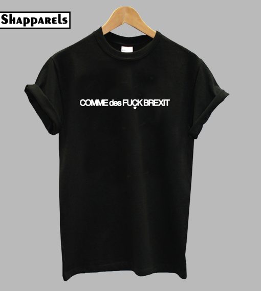 COMME des FUCK BREXIT T-Shirt