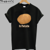 Is Potato T-Shirt