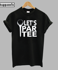 Let's Par Tee Golf T-Shirt