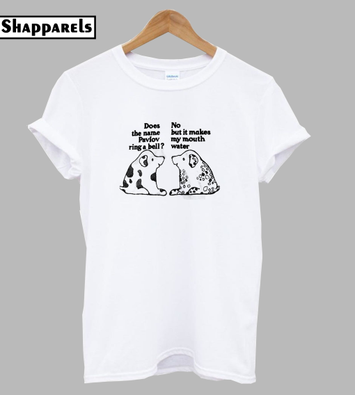 Pavlov's Dog T-Shirt