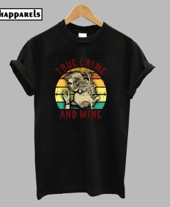 True Crime and Wine T-Shirt