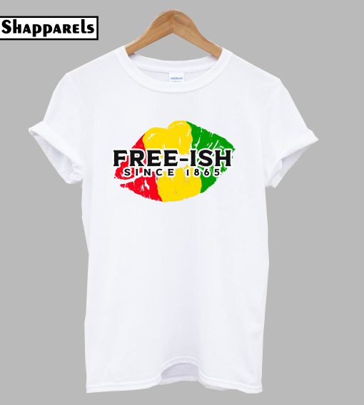 Free-Ish Since 1865 Lip Kiss African T-Shirt