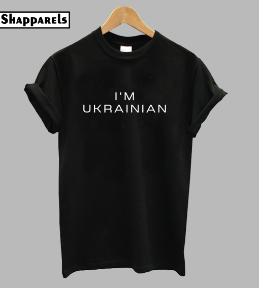 I'm Ukrainian T-Shirt