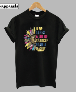 It Takes A Lot Of Sparkle To Be A Teacher T-Shirt