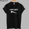 I Just Cant Funny Parody T-Shirt