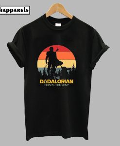 The Dadalorian This is The Way T-Shirt