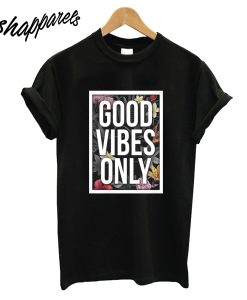 Good Vibes Only T-Shirt