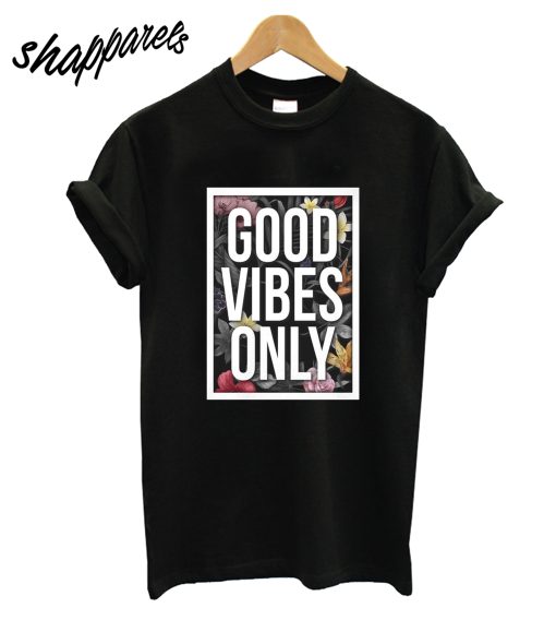 Good Vibes Only T-Shirt