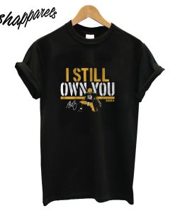 I Still Own You T Shirt