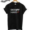 Occupy Mars Space Explorer T-Shirt T-Shirt
