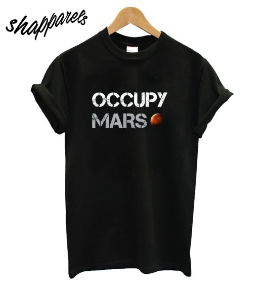 Occupy Mars Space Explorer T-Shirt T-Shirt