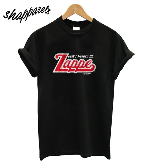 Don't Worry be Zappe T-Shirt