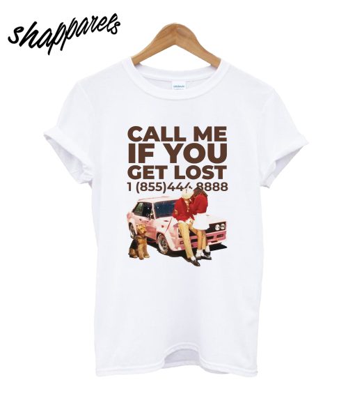 Call Me If You Get Lost T-Shirt