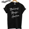 Making Magic Happen T-Shirt