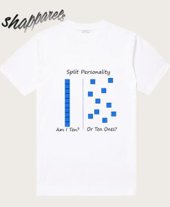 Split Personality Ten or Ten Ones T-Shirt TPKJ3