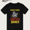 Winner Winner Chicken Dinner T-Shirt TPKJ3