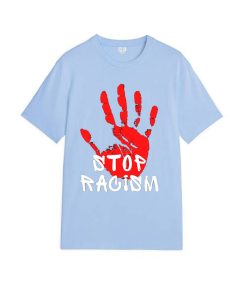 stop racism T-Shirt TPKJ3
