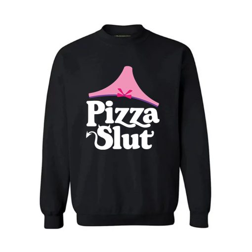 Pizza Slut Sweatshirt TPKJ3