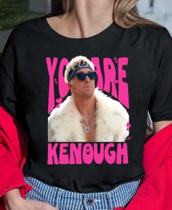 Barbie Ken You Are Kenough Shirt