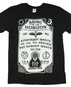 Bring Me The Horizon Everybody Wants To Go To Heaven But Nobody Wants To Die T-shirt