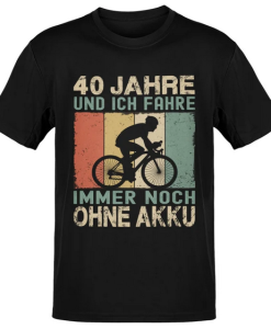40 Jahre Ohne Akku T-shirt