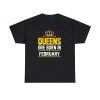 Queen Born February T-shirt