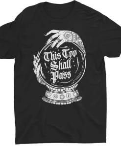 This Too Shall Pass T-shirt