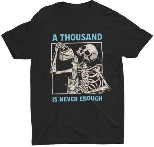 Never Enoughh T-shirt