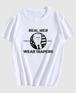 Real Men Wear Diapers Funny Trump 2024 T-shirt