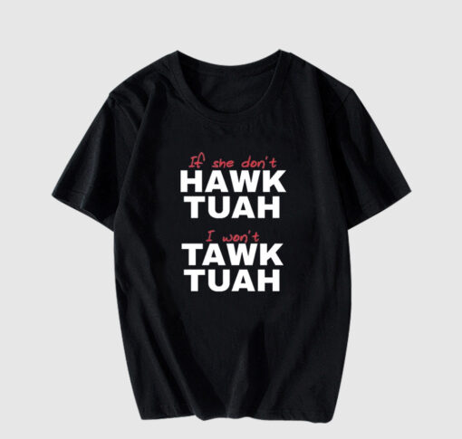 If She DonT Hawk Tush T SHirt