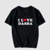 I Love Dasha T Shirt